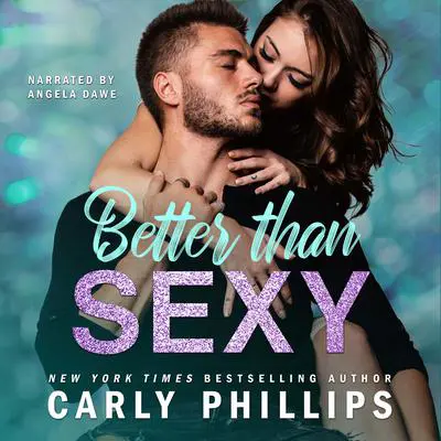 Better than Sexy Audibook, by Carly Phillips