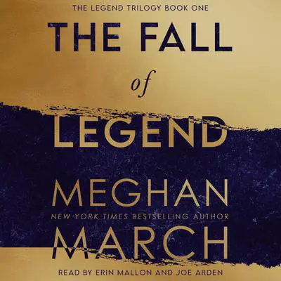 The Fall of Legend: Legend Trilogy, Book 1 Audibook, by Meghan March