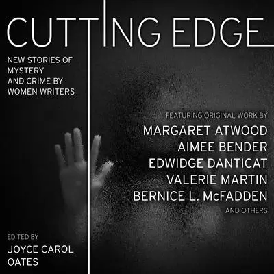 Cutting Edge: New Stories of Mystery and Crime by Women Writers Audibook, by Joyce Carol Oates