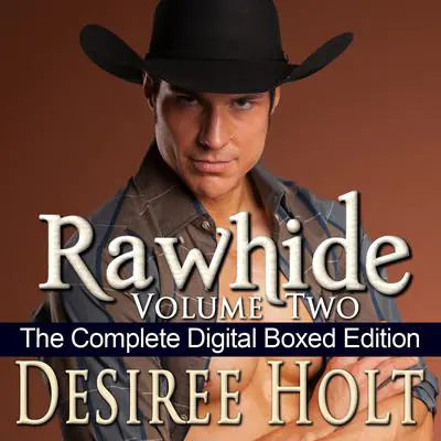 Rawhide, Volume Two Audibook, by Desiree Holt