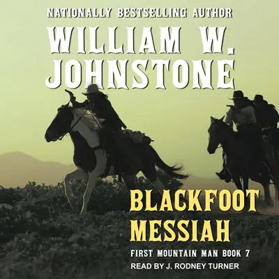 Blackfoot Messiah Audibook, by William W. Johnstone