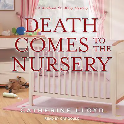 Death Comes to the Nursery Audibook, by Catherine Lloyd