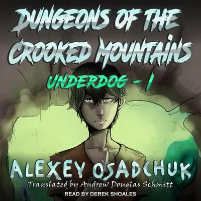 Dungeons of the Crooked Mountains Audibook, by Alexey Osadchuk
