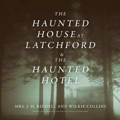 The Haunted House at Latchford & The Haunted Hotel Audibook, by J. H. Riddell