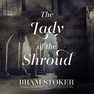 The Lady of the Shroud Audibook, by Bram Stoker