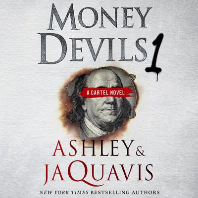Money Devils 1: A Cartel Novel Audibook, by Ashley &amp; JaQuavis