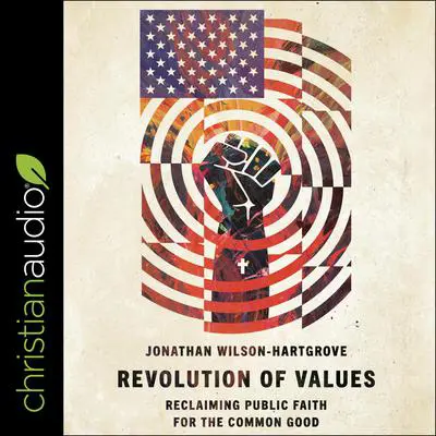 Revolution of Values: Reclaiming Public Faith for the Common Good Audibook, by Jonathan Wilson-Hartgrove