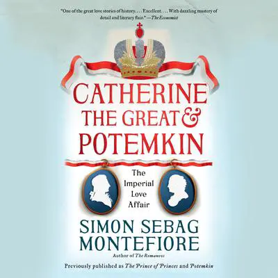 Catherine the Great & Potemkin: The Imperial Love Affair Audibook, by Simon Sebag Montefiore