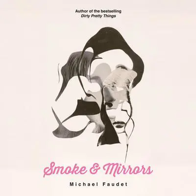 Smoke & Mirrors Audibook, by Michael Faudet