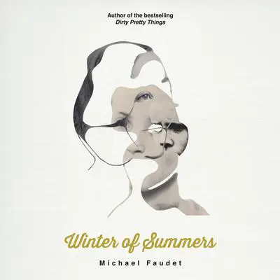 Winter of Summers Audibook, by Michael Faudet