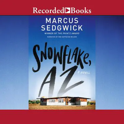 Snowflake, AZ Audibook, by Marcus Sedgwick