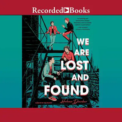 We are Lost and Found Audibook, by Helene Dunbar