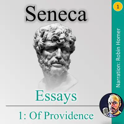 Essays 1: Of Providence Audibook, by Seneca
