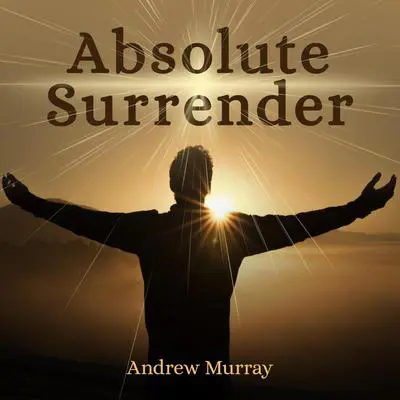Absolute Surrender Audibook, by Andrew Murray