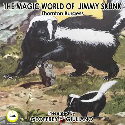 The Magic World Of Jimmy Skunk Audibook, by Thornton W. Burgess
