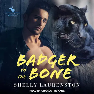 Badger to the Bone Audibook, by Shelly Laurenston