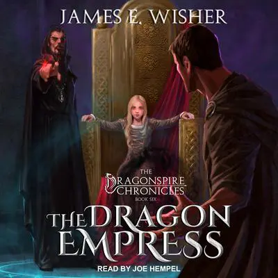 The Dragon Empress Audibook, by James E. Wisher