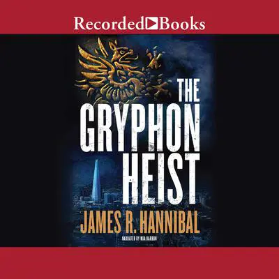 The Gryphon Heist Audibook, by James R. Hannibal