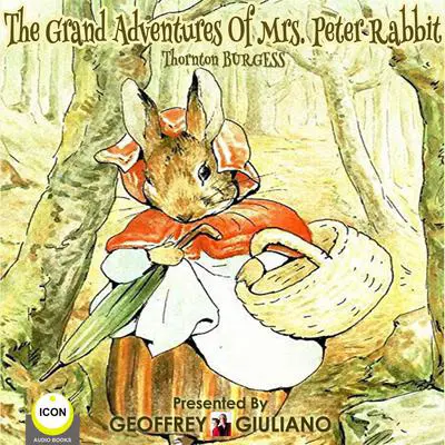 The Grand Adventures of Mrs. Peter Rabbit Audibook, by Thornton W. Burgess