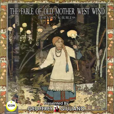The Fable Of Old Mother West Wind Audibook, by Thornton W. Burgess