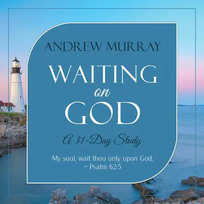Waiting on God: A 31-Day Study Audibook, by Andrew Murray