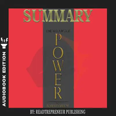 Summary of The 48 Laws of Power: by Robert Greene Audibook, by Readtrepreneur Publishing