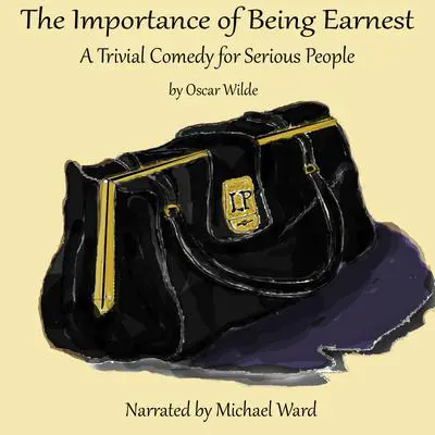 The Importance of Being Earnest Audibook, by Oscar Wilde