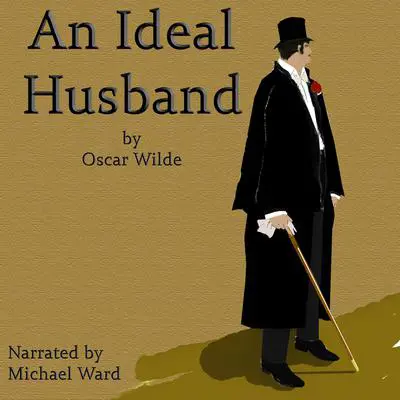 An Ideal Husband Audibook, by Oscar Wilde