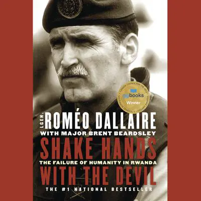 Shake Hands with the Devil: The Failure of Humanity in Rwanda Audibook, by Romeo Dallaire