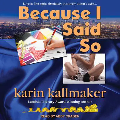 Because I Said So Audibook, by Karin Kallmaker