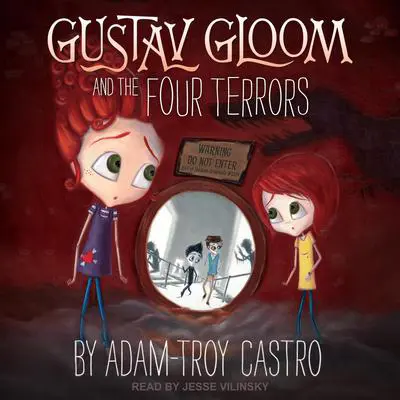 Gustav Gloom and the Four Terrors Audibook, by Adam-Troy Castro