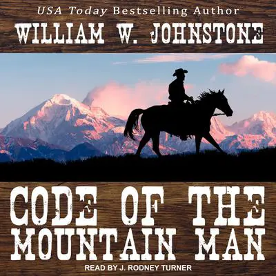 Code of the Mountain Man Audibook, by William W. Johnstone
