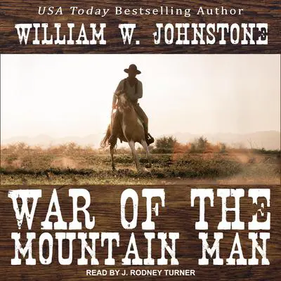 War of the Mountain Man Audibook, by William W. Johnstone