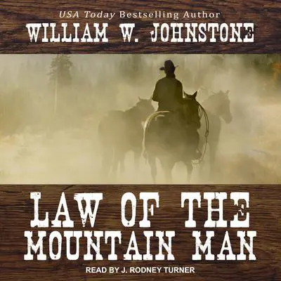 Law of the Mountain Man Audibook, by William W. Johnstone