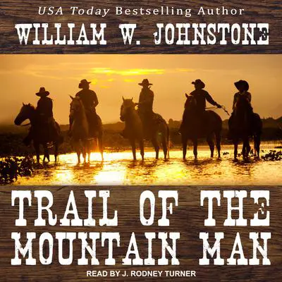 Trail of the Mountain Man Audibook, by William W. Johnstone