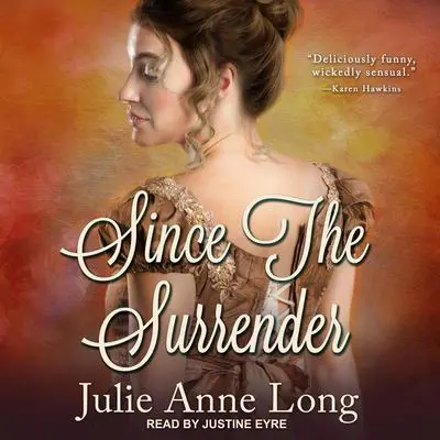 Since the Surrender Audibook, by Julie Anne Long