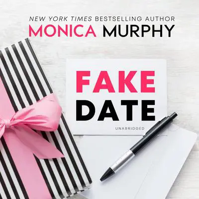 Fake Date Audibook, by Monica Murphy