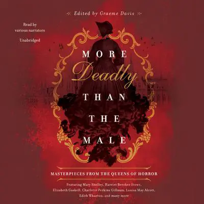 More Deadly Than the Male: Masterpieces from the Queens of Horror Audibook, by Graeme Davis