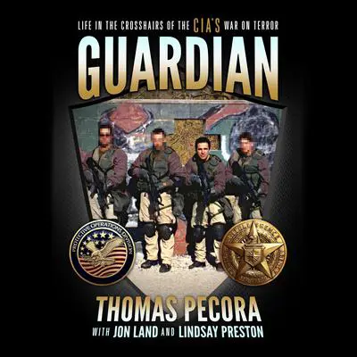 Guardian: Life in the Crosshairs of the CIA’s War on Terror Audibook, by Thomas Pecora