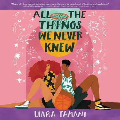All the Things We Never Knew Audibook, by Liara Tamani