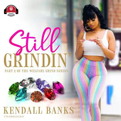 Still Grindin' Audibook, by Kendall Banks