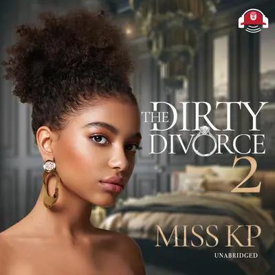 The Dirty Divorce 2: A Novel Audibook, by Miss KP