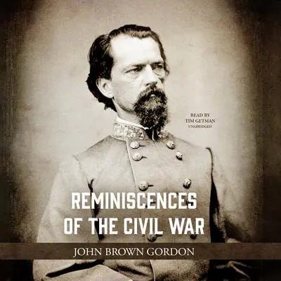 Reminiscences of the Civil War Audibook, by John Brown Gordon