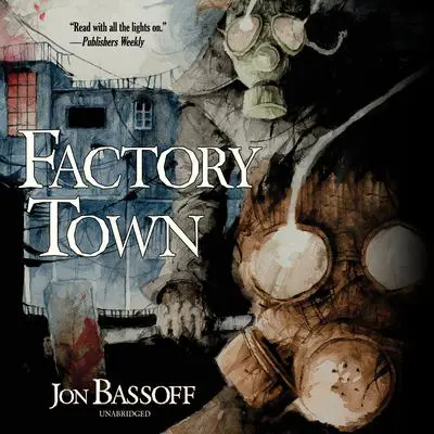 Factory Town Audibook, by Jon Bassoff