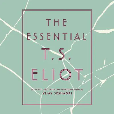 The Essential T.S. Eliot Audibook, by T. S. Eliot