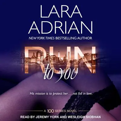 Run to You Audibook, by Lara Adrian