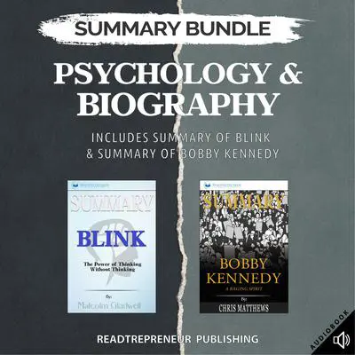 Summary Bundle: Psychology & Biography | Readtrepreneur Publishing: Includes Summary of Blink & Summary of Bobby Kennedy: Includes Summary of Blink &amp; Summary of Bobby Kennedy Audibook, by Readtrepreneur Publishing
