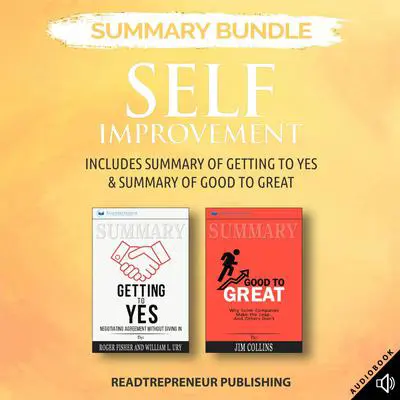 Summary Bundle: Self Improvement | Readtrepreneur Publishing: Includes Summary of Getting to Yes & Summary of Good to Great: Includes Summary of Getting to Yes &amp; Summary of Good to Great Audibook, by Readtrepreneur Publishing
