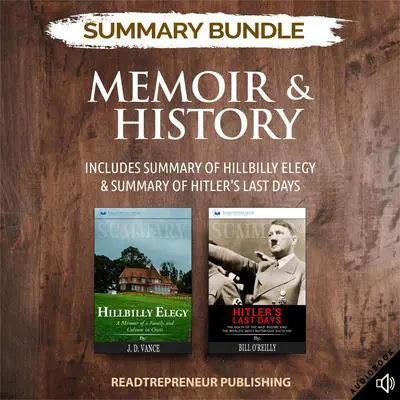 Summary Bundle: Memoir & History | Readtrepreneur Publishing: Includes Summary of Hillbilly Elegy & Summary of Hitler's Last Days: Includes Summary of Hillbilly Elegy &amp; Summary of Hitler’s Last Days Audibook, by Readtrepreneur Publishing