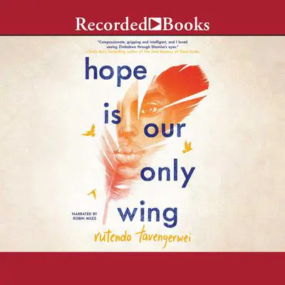 Hope Is Our Only Wing Audibook, by Rutendo Tavengerwei